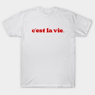 C'est la vie T-Shirt